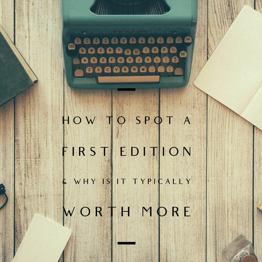How To Spot A First Edition Book & Why Is It Typically Worth More