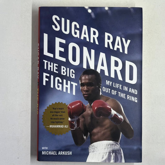 Sugar Ray Leonard "The Big Fight My Life In And Out Of The Ring" Autographed 1st Edition